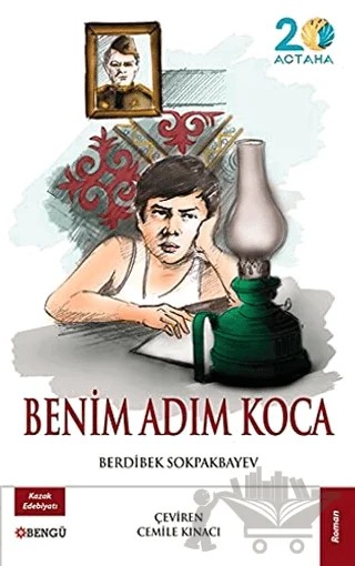 Benim Adım Koca – Berdibek Sokpakbayev – Bengü Yayınları kitap kapağı