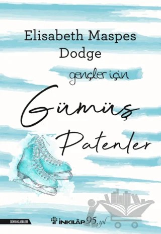 Gümüş Patenler – Gençler İçin – Elisabeth Maspes Dodge – İnkılap Kitabevi kitap kapağı