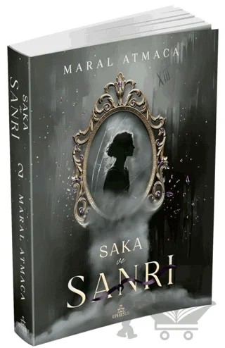 Saka ve Sanrı 2 – Maral Atmaca – Ephesus Yayınları kitap kapağı