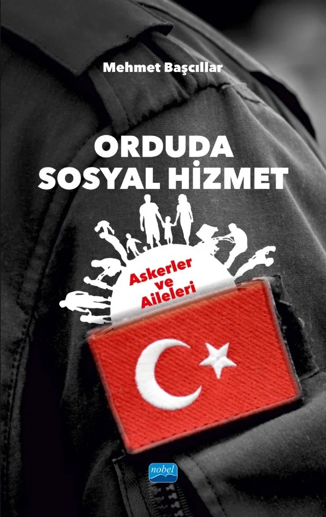 ORDUDA SOSYAL HİZMET: Askerler ve Aileleri – Mehmet Başcıllar – Nobel Akademik Yayıncılık kitap kapağı