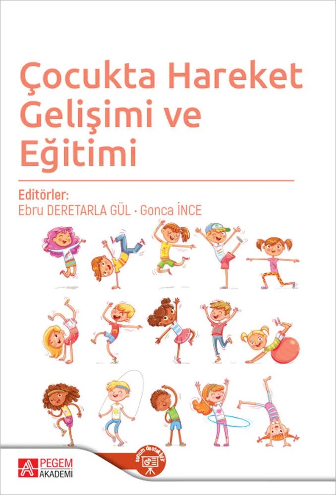 Çocukta Hareket Gelişimi ve Eğitimi – Ebru Deretarla Gül, Emine Yılmaz Bolat, Gonca İnce – Pegem Akademi Yayıncılık kitap kapağı