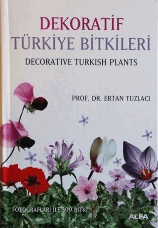 Dekoratif Türkiye Bitkileri – Ertan Tuzlacı – Alfa Yayınları kitap kapağı