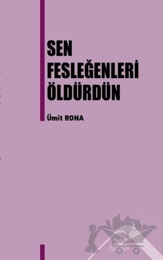 Sen Fesleğenleri Öldürdün – Ümit Rona – Altınordu Yayınları kitap kapağı