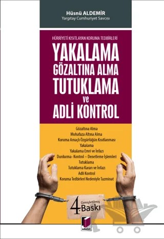 Hürriyeti Kısıtlayan Koruma Tedbirleri - Yakalama Gözaltına Alma Tutuklama ve Adli Kontrol – Hüsnü Aldemir – Adalet Yayınevi kitap kapağı