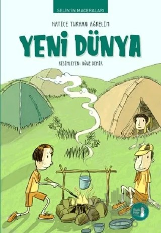Selin’in Maceraları Yeni Dünya – Hatice Turhan Ağrelim – Büyülü Fener Yayınları kitap kapağı
