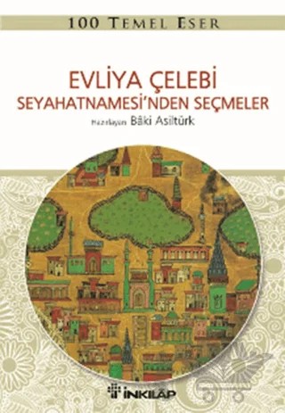 Evliya Çelebi Seyahetnamesi’nden Seçmeler – Baki Asiltürk – İnkılap Kitabevi kitap kapağı