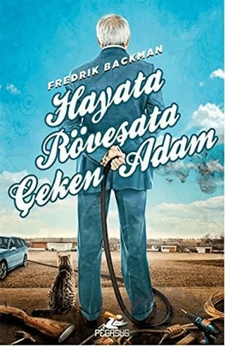 Hayata Röveşata Çeken Adam – Fredrik Backman – Pegasus Yayınları kitap kapağı