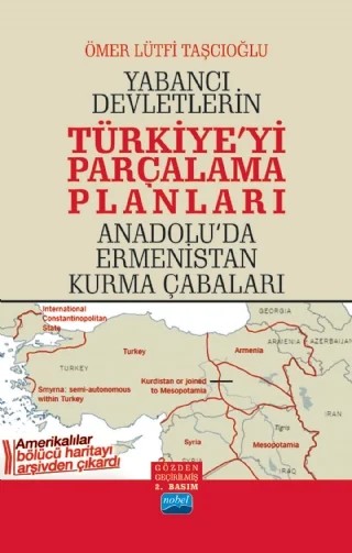 Yabancı Devletlerin TÜRKİYE’Yİ PARÇALAMA PLANLARI Anadolu’da Ermenistan Kurma Çabaları – Ömer Lütfi Taşcıoğlu – Nobel Akademik Yayıncılık kitap kapağı