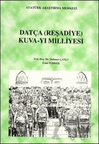 Datça (Reşadiye) Kuva-yı Milliyesi – Kolektif – Atatürk Araştırma Merkezi kitap kapağı