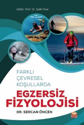 Farklı Çevresel Koşullarda EGZERSİZ FİZYOLOJİSİ – Sercan Öncen – Nobel Bilimsel Eserler kitap kapağı