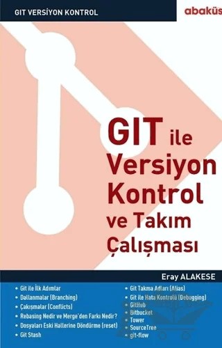 GIT İle Versiyon Kontrol ve Takım Çalışması – Eray Alakese – Abaküs Kitap kitap kapağı