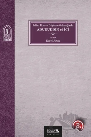 İslam İlim ve Düşünce Geleneğinde Adudüddin el-İci – Eşref Altaş – İsam Yayınları kitap kapağı