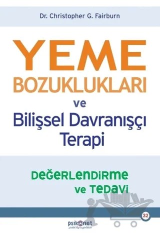 Yeme Bozuklukları ve Bilişsel Davranışçı Terapi – Christopher G. Fairburn – Psikonet Yayınları kitap kapağı