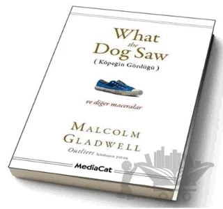 What the Dog Saw – Malcolm Gladwell – MediaCat Kitapları kitap kapağı