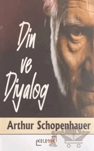 Din ve Diyalog – Arthur Schopenhauer – Kelebek Kültür Kitaplığı kitap kapağı