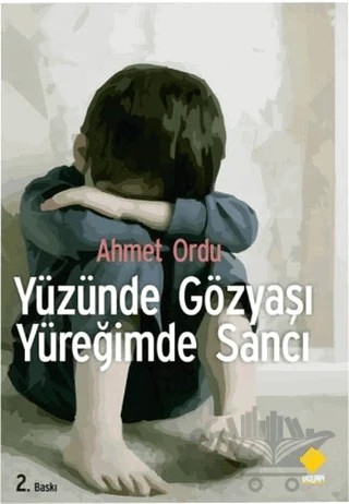 Yüzünde Gözyaşı Yüreğimde Sancı – Ahmet Ordu – Duvar Kitabevi kitap kapağı