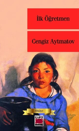 İlk Öğretmen – Cengiz Aytmatov – Elips Kitap kitap kapağı