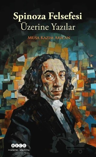 Spinoza Felsefesi Üzerine Yazılar – Musa Kâzım Arıcan – Hece Yayınları kitap kapağı