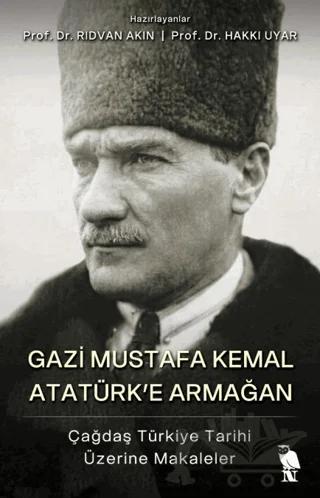 Gazi Mustafa Kemal Atatürk'e Armağan