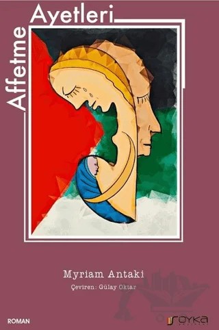 Affetme Ayetleri – Myriam Antaki – Soyka Yayınevi kitap kapağı