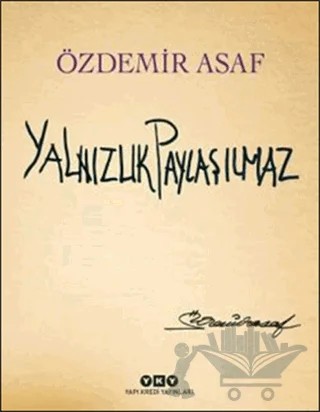 Yalnızlık Paylaşılmaz – Özdemir Asaf – Yapı Kredi Yayınları kitap kapağı