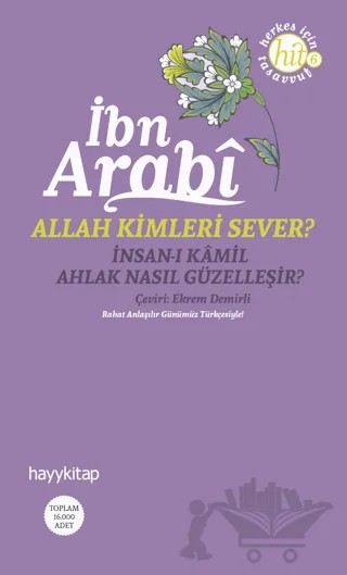 Allah Kimleri Sever? İnsan-ı Kamil / Ahlak Nasıl Güzelleşir? – Muhyiddin İbn Arabi – Hayykitap kitap kapağı