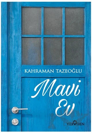 Mavi Ev – Kahraman Tazeoğlu – Yediveren Yayınları kitap kapağı