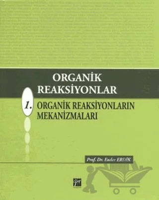 Organik Reaksiyonlar 1 – Ender Erdik – Gazi Kitabevi kitap kapağı