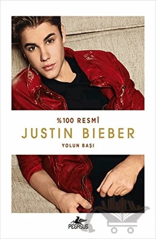 Justin Bieber - Yolun Başı – Justin Bieber – Pegasus Yayınları kitap kapağı