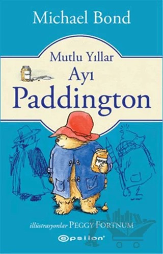 Mutlu Yıllar Ayı Paddington – Michael Bond – Epsilon Yayınevi kitap kapağı