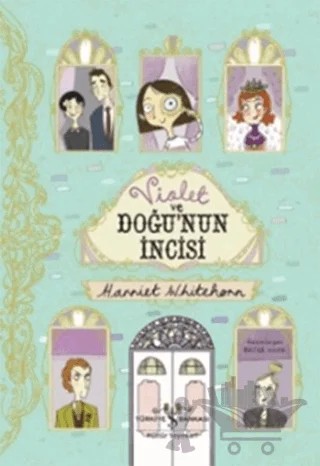 Violet ve Doğunun İncisi – Harriet Whitehorn – İş Bankası Kültür Yayınları kitap kapağı