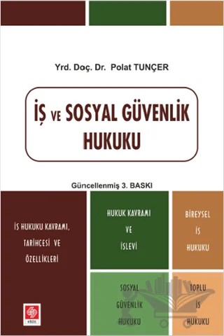 İş ve Sosyal Güvenlik Hukuku – Polat Tunçer – Ekin Basım Yayın kitap kapağı