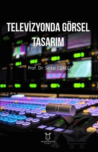 Televizyonda Görsel Tasarım – Sedat Cereci – Akademisyen Kitabevi kitap kapağı