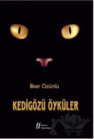 Kedigözü Öyküler – İlker Özünlü – Gürer Yayınları kitap kapağı