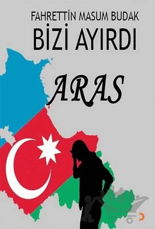 Bizi Ayırdı Aras – Fahrettin Masum Budak – Cinius Yayınları kitap kapağı