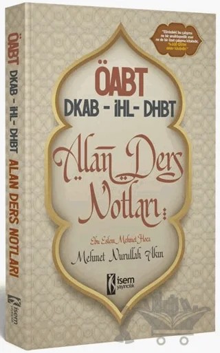 ÖABT DKAB-İHL-DHBT Din Kültürü ve Ahlak Bilgisi Öğretmenliği Alan Ders Notları – Mehmet Nurullah Akın – İSEM Yayıncılık kitap kapağı