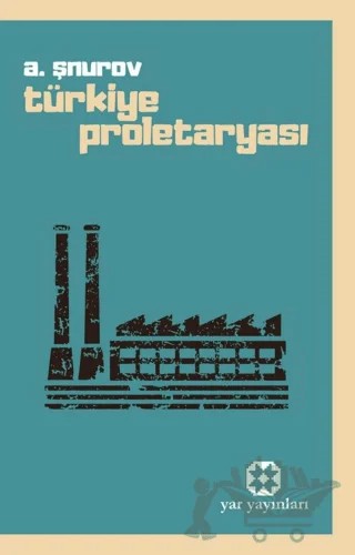 Türkiye Proletaryası – A. Şnurov – Yar Yayınları kitap kapağı