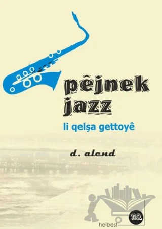 Pejnek Jazz Li Qelşa Gettoye – D. Alend – Na Yayınları kitap kapağı