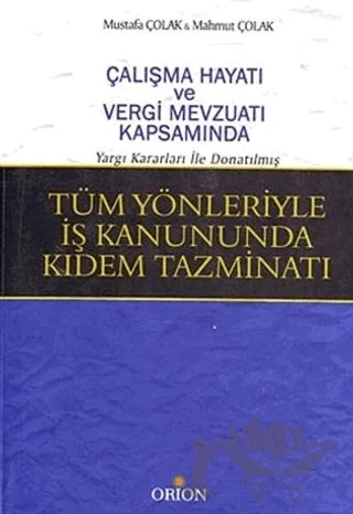 Tüm Yönleriyle İş Kanununda Kıdem Tazminatı – Mustafa Çolak – Orion Kitabevi kitap kapağı