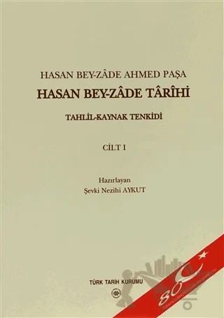 Hasan Bey-zade Tarihi Cilt: 1 – Kolektif – Türk Tarih Kurumu Yayınları kitap kapağı