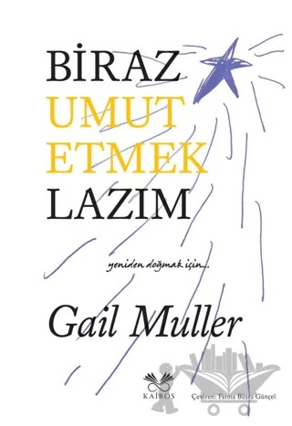 Biraz Umut Etmek Lazım – Gail Muller – Kairos Kitap kitap kapağı