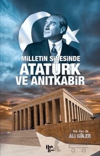 Milletin Sinesinde Atatürk ve Anıtkabir – Ali Güler – Halk Kitabevi kitap kapağı