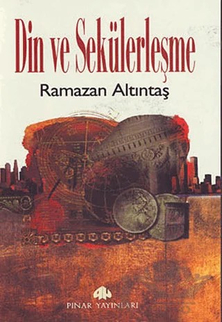 Din ve Sekülerleşme – Ramazan Altıntaş – Pınar Yayınları kitap kapağı