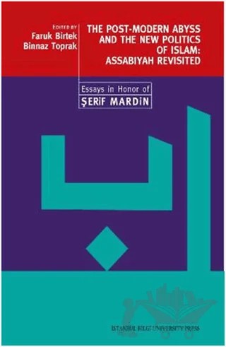 The Post-Modern Abyss and the New Politics of Islam: Assabiyah Revisited – Binnaz Toprak – İstanbul Bilgi Üniversitesi Yayınları kitap kapağı