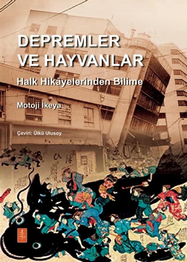DEPREMLER VE HAYVANLAR: Halk Hikâyelerinden Bilime / EARTHQUAKES AND ANIMALS: From Folk Legends to Science – Motoji İkeya – Nobel Yaşam kitap kapağı