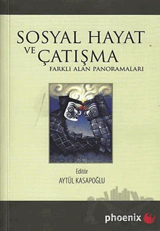 Sosyal Hayat ve Çatışma – Kolektif – Phoenix Yayınevi kitap kapağı