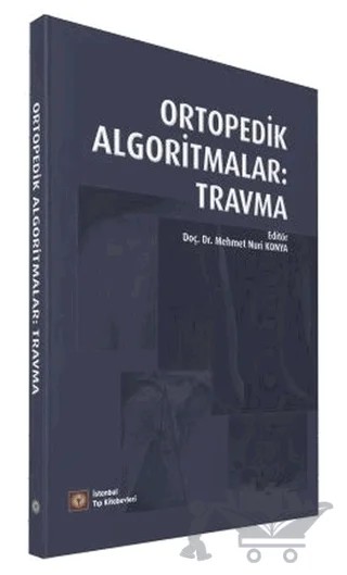 Ortopedik Algoritmalar: Travma – Mehmet Nuri Konya – İstanbul Tıp Kitabevi kitap kapağı