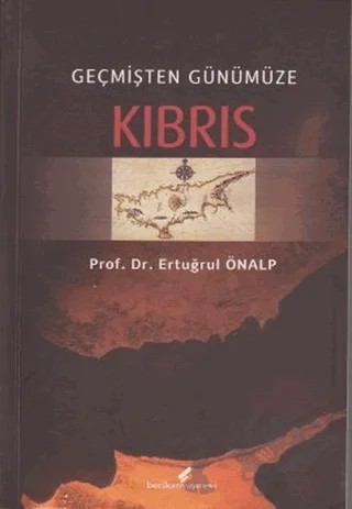 Geçmişten Günümüze Kıbrıs – Ertuğrul Önalp – Berikan Yayınevi kitap kapağı