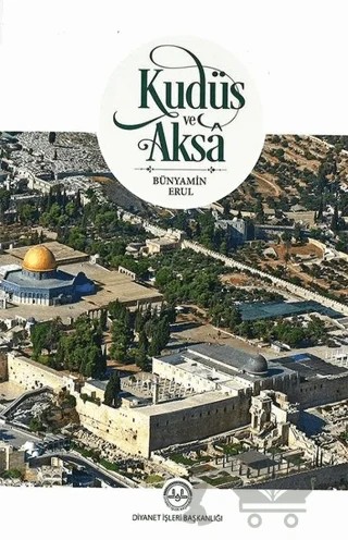 Kudüs ve Aksa – Bünyamin Erul – Diyanet İşleri Başkanlığı kitap kapağı