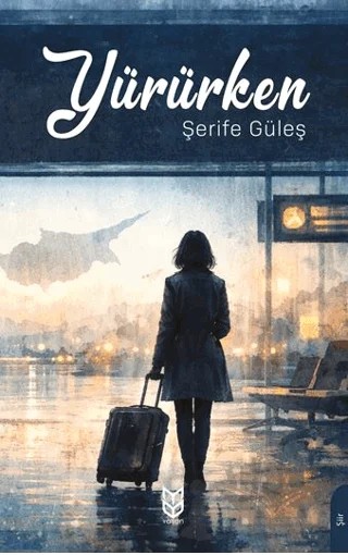 Yürürken – Şerife Güleş – Yason Yayıncılık kitap kapağı